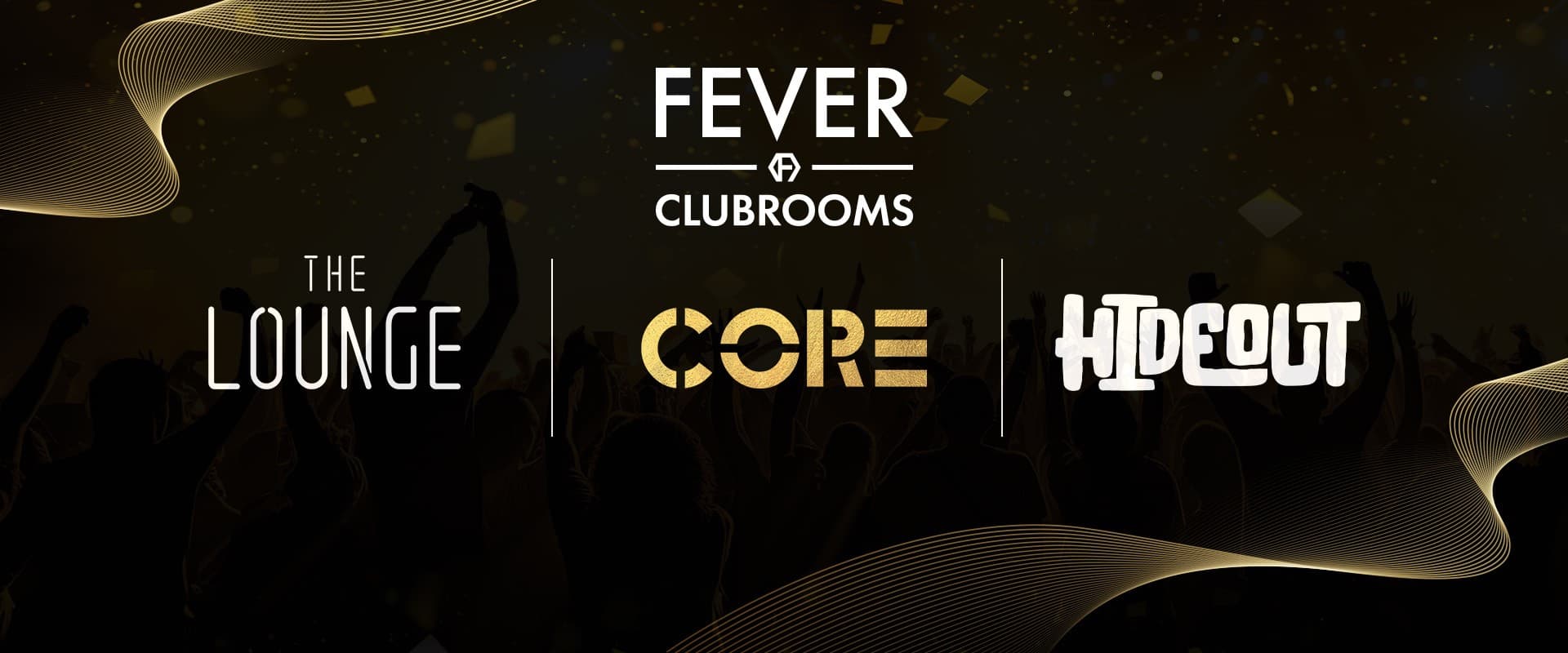 Fever Clubrooms | The Lounge | Core | Hideout