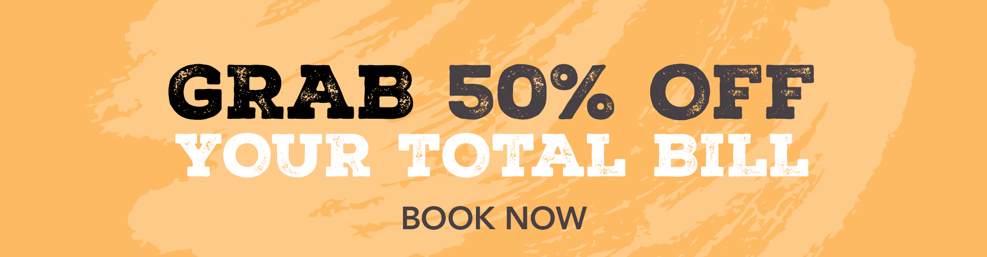 Grab 50% Off Your Total Bill