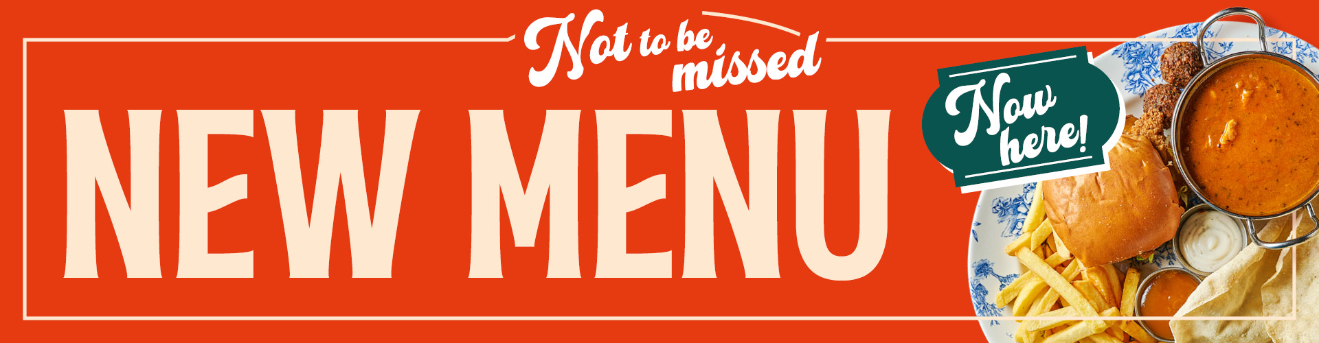 Not to be missed - new menu, now here!