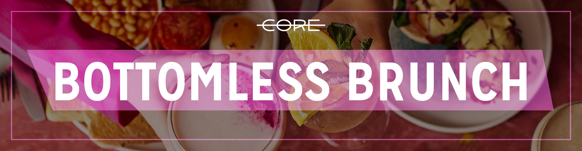 Bottomless Brunch at Core