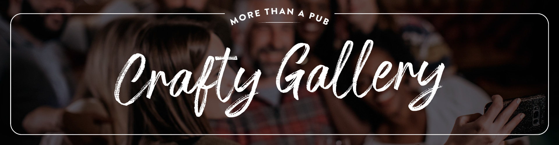 Crafty gallery - view our pub!