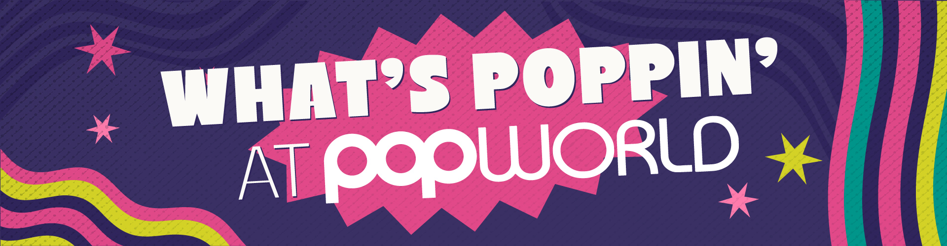 What's Poppin' at Popworld Watling Street (d)